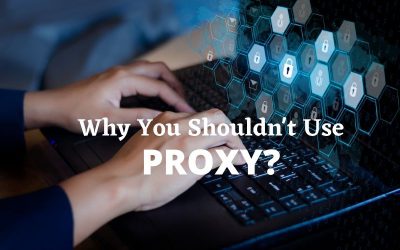 Why You Shouldn’t Use Free Proxy Servers?