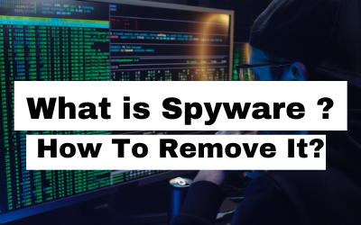 What is Spyware? And How to Remove it?