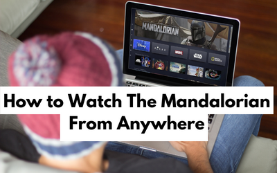 How to Watch Star Wars Mandalorian From Anywhere?