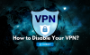 How to Disable a VPN?